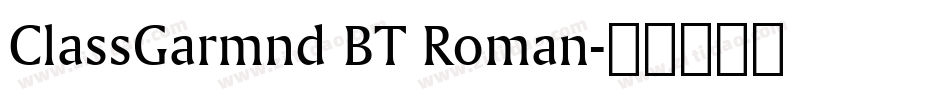 ClassGarmnd BT Roman字体转换